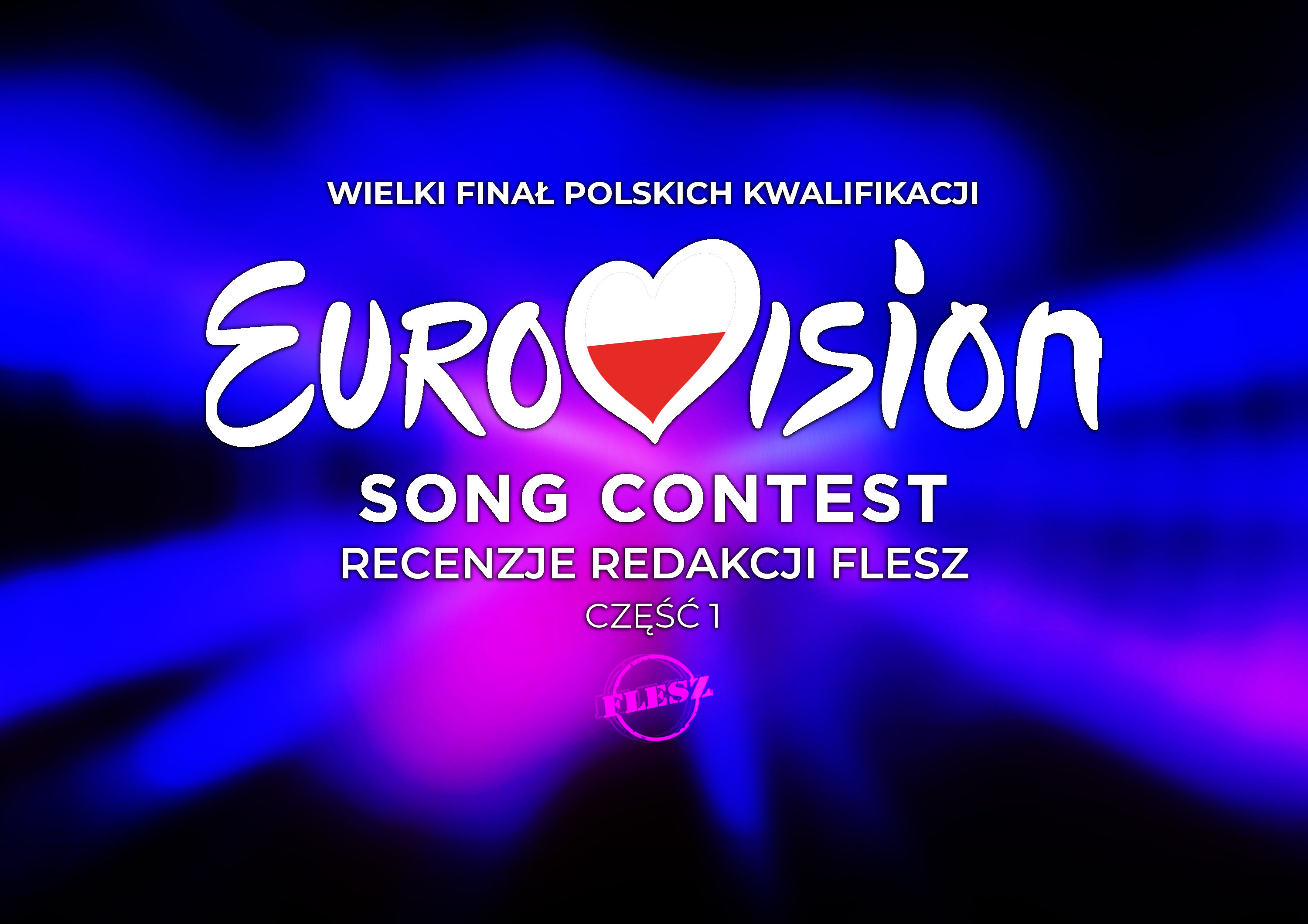 Polskie preselekcje do Eurowizji 2025 – recenzje Flesza #1